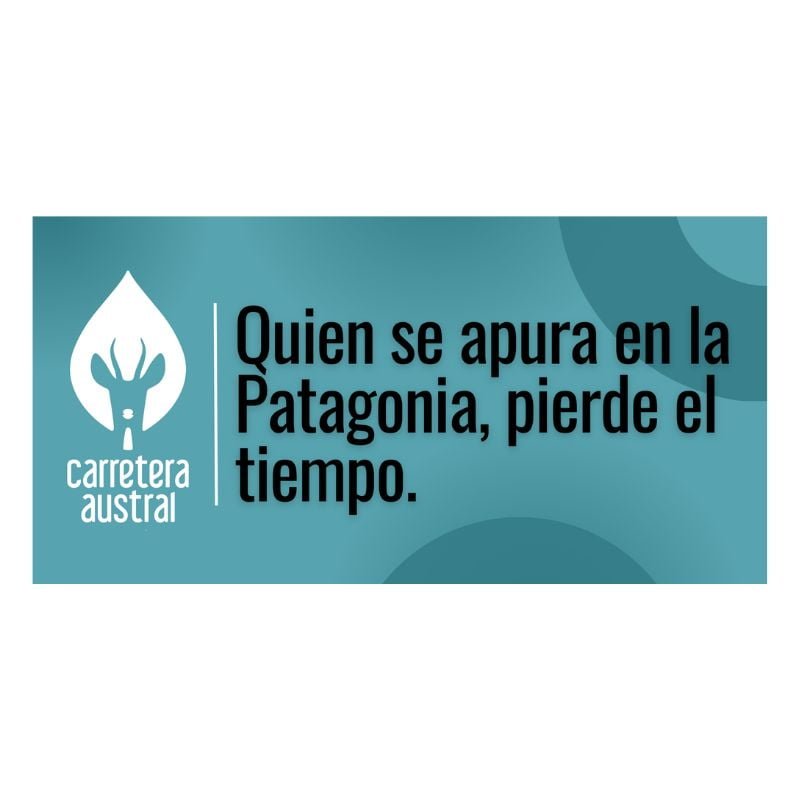 Adhesivo Quien se Apura en la Patagonia Pierde el Tiempo - Verde