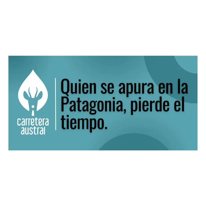 Adhesivo Quien se Apura en la Patagonia Pierde el Tiempo - Verde